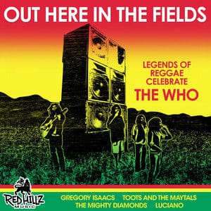 Cover of "Out Here In The Fields: Legends of Reggae Celebrate The Who" album