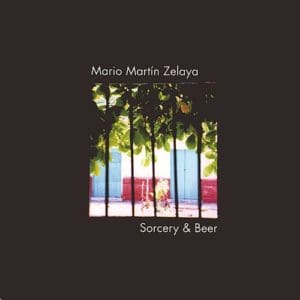Mario Martin Zelaya's "Sorcery and Beer" album
