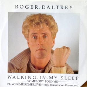 Roger Daltrey's "Walking in My Sleep" single