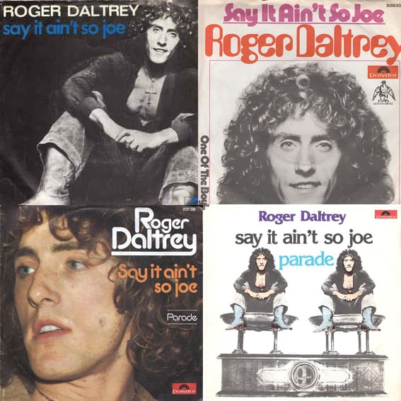 4 covers of the single "Say It Ain't So, Joe" by Roger Daltrey