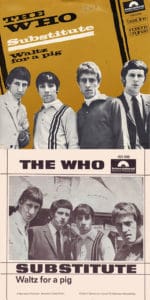 Covers of The Who's "Substitute" backed with "Waltz for a Pig" from Italy and Germany